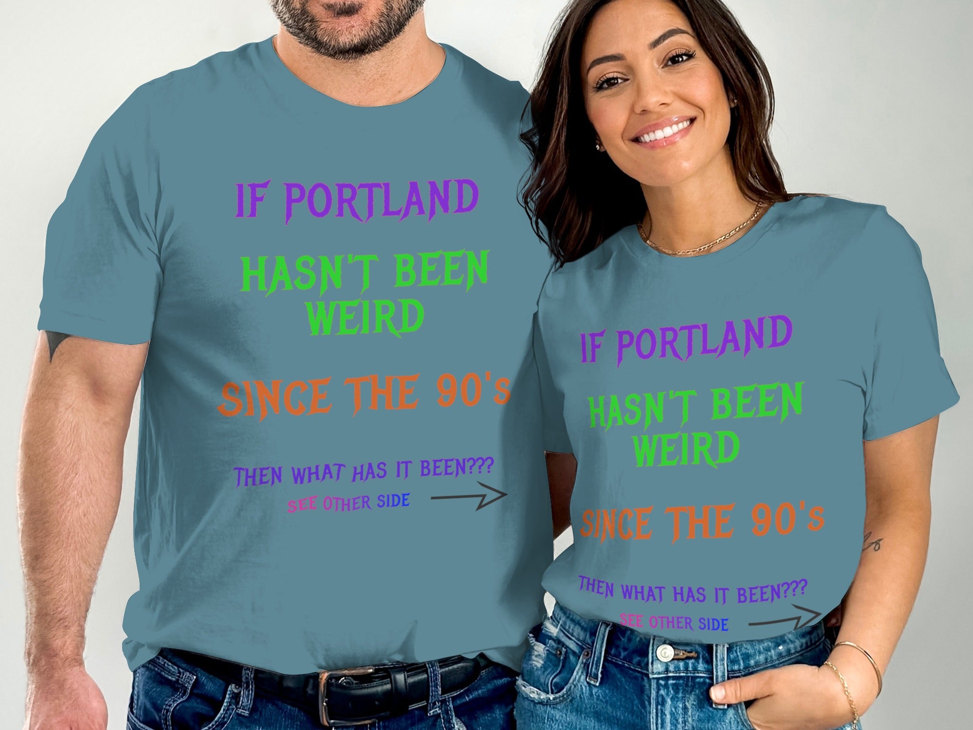 If Portland Hasn't Been Weird Since the 90's shirt product type